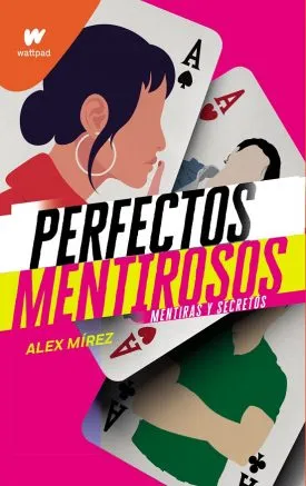 Perfectos Mentirosos 1: Mentiras Y Secretos - Alex Mirez