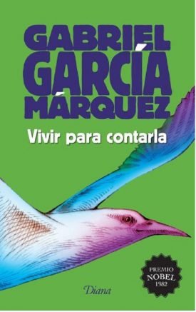 Vivir Para Contarla - Gabriel García Márquez