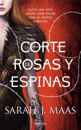 Una Corte De Rosas Y Espinas - Sarah J. Maas