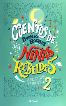 Cuentos De Buenas Noches Para Niñas Rebeldes 2 - Elena Favilli / Francesca Cavallo