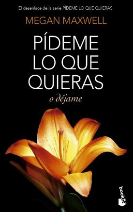Pídeme Lo Que Quieras O Déjame - Megan Maxwell