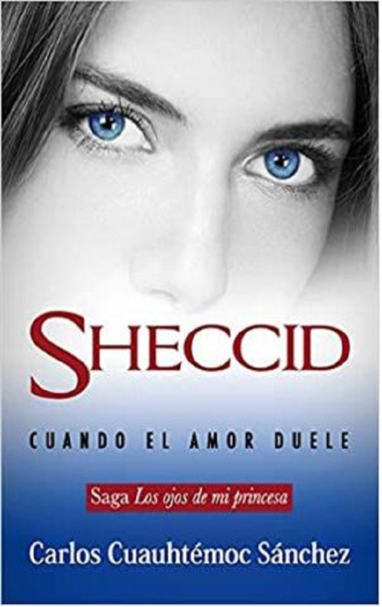 Sheccid Cuando El Amor Duele - Carlos Cuauhtémoc Sánchez