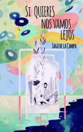 Si Quieres Nos Vamos Lejos - Iago De La Campa