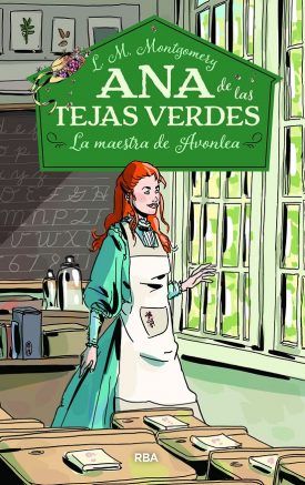 Ana De Las Tejas Verdes 3: La Maestra De Avonlea - Lucy Maud Montgomery