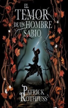 Crónica Del Asesino De Reyes 2: El Temor De Un Hombre Sabio - Patrick Rothfuss