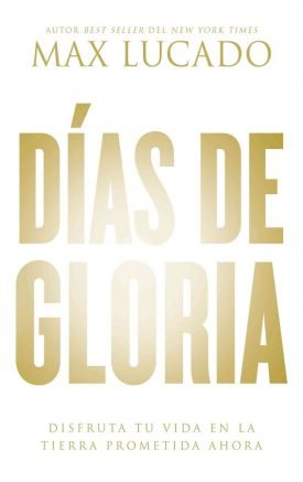 Días De Gloria - Max Lucado