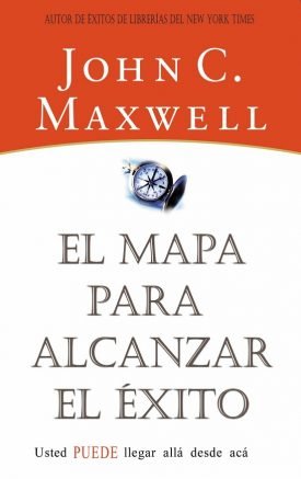 Mapa Para Alcanzar El Exito - John C. Maxwell
