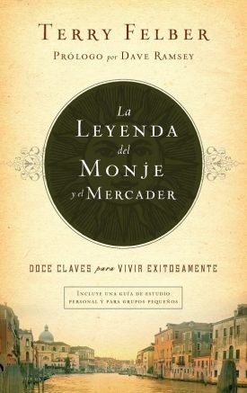 La Leyenda Del Monje Y El Mercader - Terry Felber