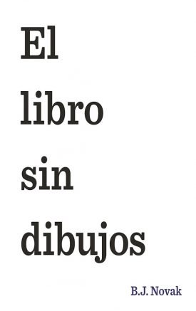 El Libro Sin Dibujos - B.J. Novak