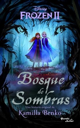 Frozen 2: Bosque De Sombras - Benko Kamilla