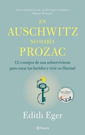 En Auschwitz No Había Prozac - Edith Eger