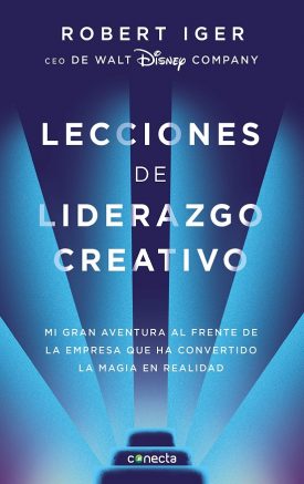 Lecciones De Liderazgo Creativo - Robert Iger