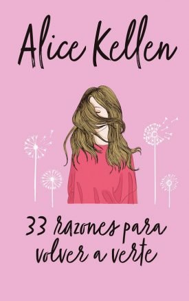 33 Razones Para Volver A Verte - Alice Kellen