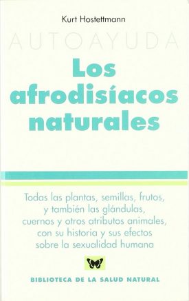 Los Afrodisiacos Naturales - Kurt Hostettmann