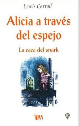 Alicia A Través Del Espejo  - Lewis Carroll