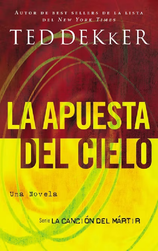 La Apuesta Del Cielo. Serie La Cancion Del Martir