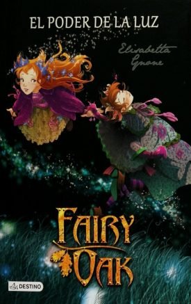 Fairy Oak. El Poder De La Luz - Elisabetta Gnone