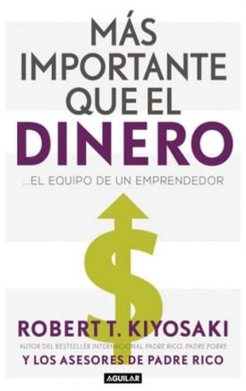 Más importante que el dinero - Robert T. Kiyosaki