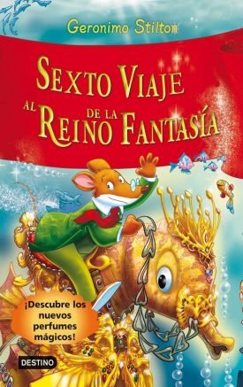 Sexto Viaje Al Reino De La Fantasía - Gerónimo Stilton