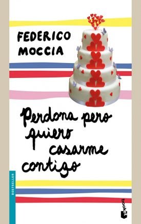 Perdona Pero Quiero Casarme Contigo - Federico Moccia