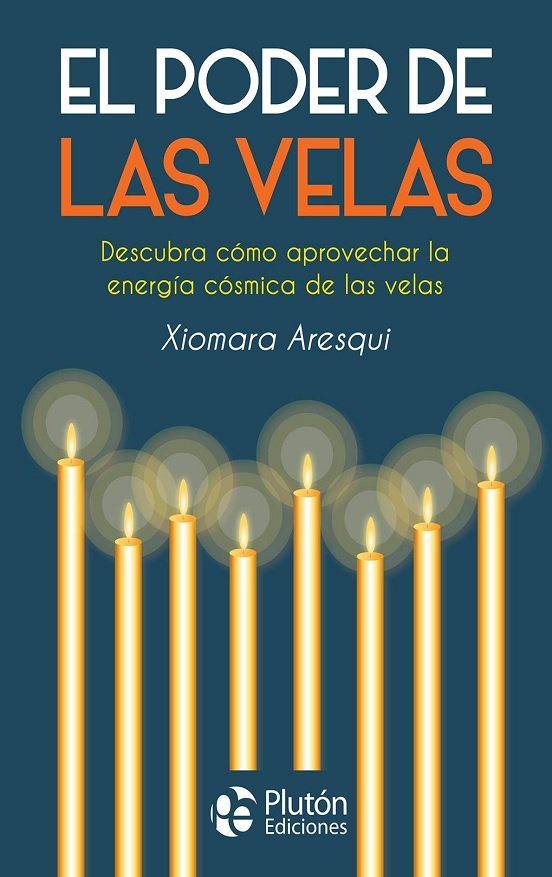 El Poder De Las Velas - Xiomara Aresqui