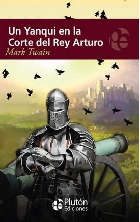 Un Yanqui En La Corte Del Rey Arturo - Mark Twain