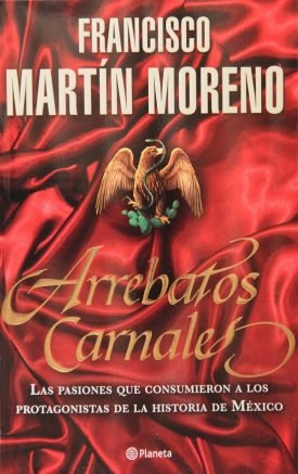 Arrebatos Carnales - Francisco Martin Moreno