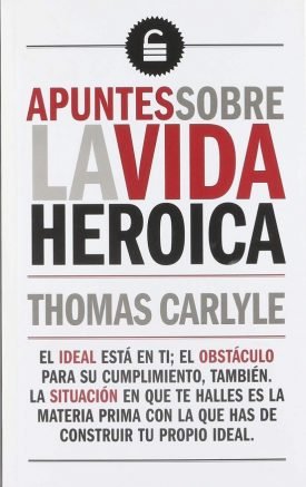 Apuntes Sobre La Vida Heroica - Thomas Carlyle