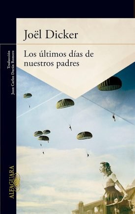 Los  Últimos Días De Nuestros Padres - Joel Dicker