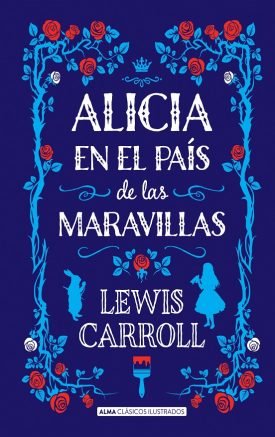 Alicia En El Pais De Las Maravillas (Edicion Ilustrada) - Lewis Carroll