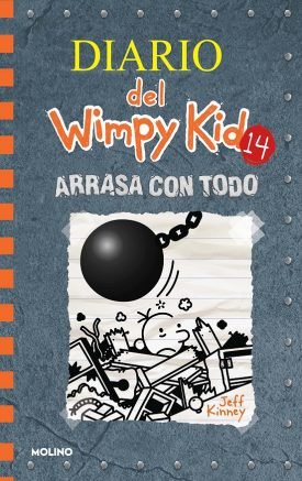 Diario Del Wimpy Kid 14: Arrasa Con Todo Diario De Greg 14 Jeff Kinney