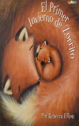 El Primer Invierno De Zorrito - Rebeca Elliott