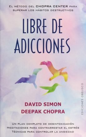 Libre De Adicciones - David Simon, deepak chopra
