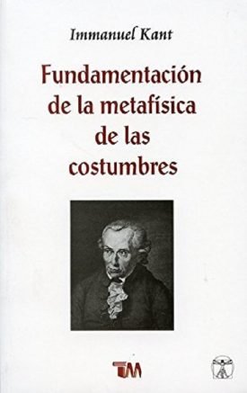 Fundamentación De La Metafísica De Las Costumbres - Immanuel Kant