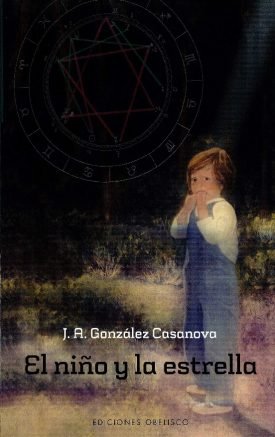 El Niño Y La Estrella - José Antonio González Casanova
