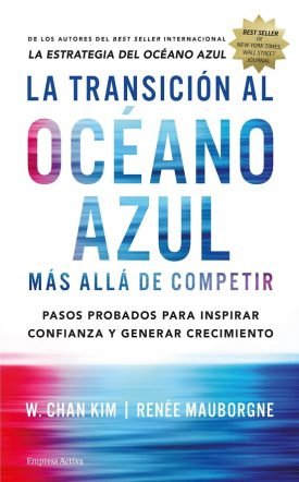 La Transición Al Océano Azul - W. Kim Chan, Renée Mauborgne