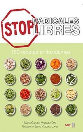 Stop Radicales Libres 150 Recetas Antioxidantes - María Carmen / Jesús Vázquez