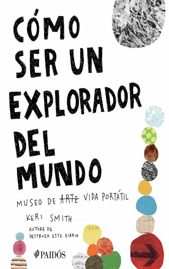 Cómo Ser Un Explorador Del Mundo - Keri Smith