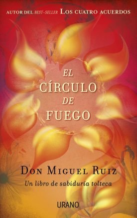 El Círculo De Fuego – Miguel Ruiz / Janet Mills