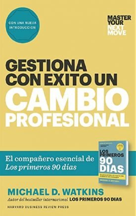 Gestiona Con Éxito Un Cambio Profesional - Michael D. Watkins