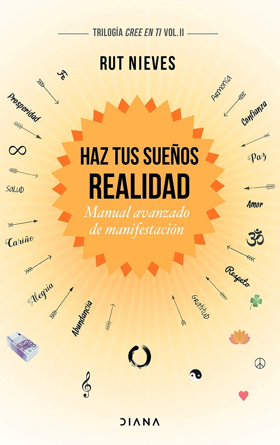 Haz Tus Sueños Realidad (Trilogía Cree En Ti Vol. II)