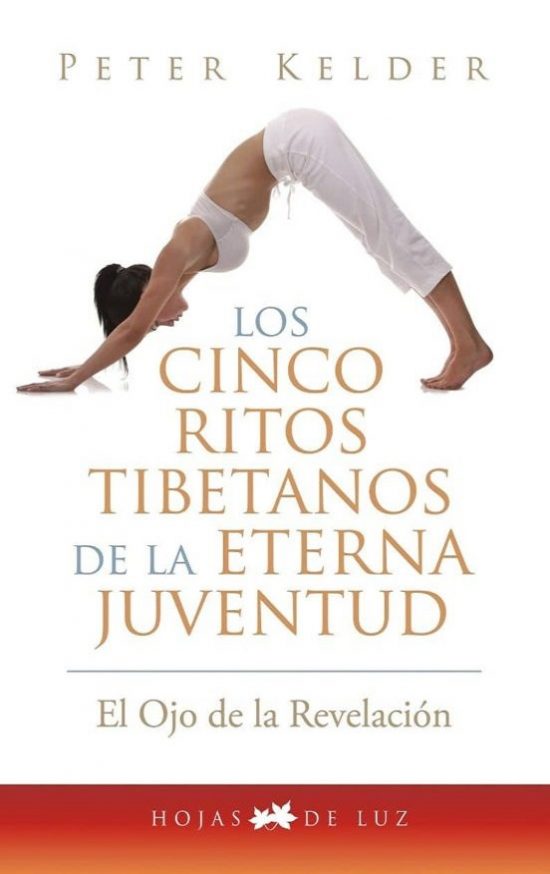Cinco Ritos Tibetanos De La Eterna Juventud - Peter Kelder