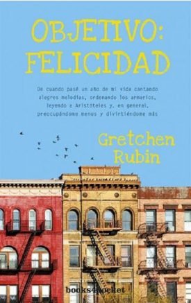 Objetivo: Felicidad - Gretchen Rubin