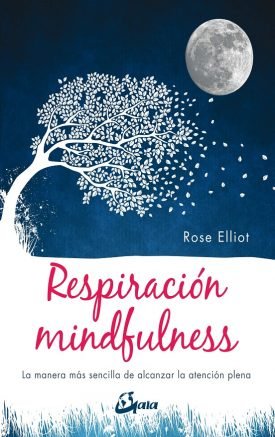 Respiración Mindfulness - Rose Elliot