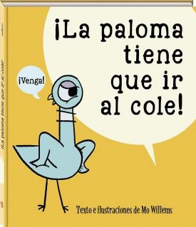 La Paloma Tiene Que Ir Al Cole  - Mo Willems