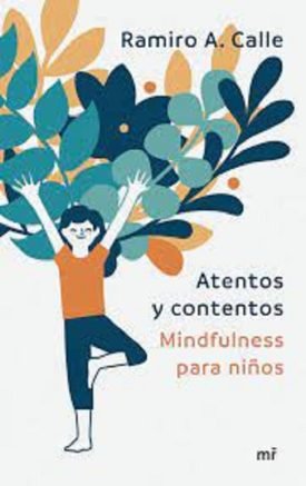 Atentos Y Contentos Mindfulness Para Niños - Ramiro A. Calle