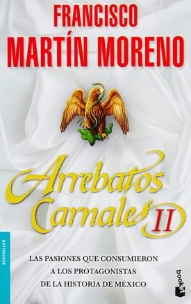 Arrebatos Carnales 2 - Francisco Martín Moreno