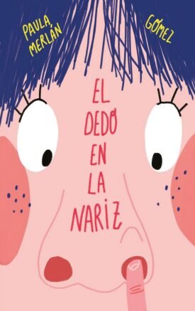 El Dedo En La Nariz - Paula Merlán