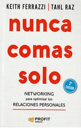 Nunca Comas Solo - Keith ferrazzi / Tahl Raz