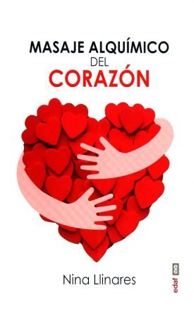 Masaje Alquímico Del Corazón. Cuatro Vividas Narraciones De Amor - Nina Payá Llinares